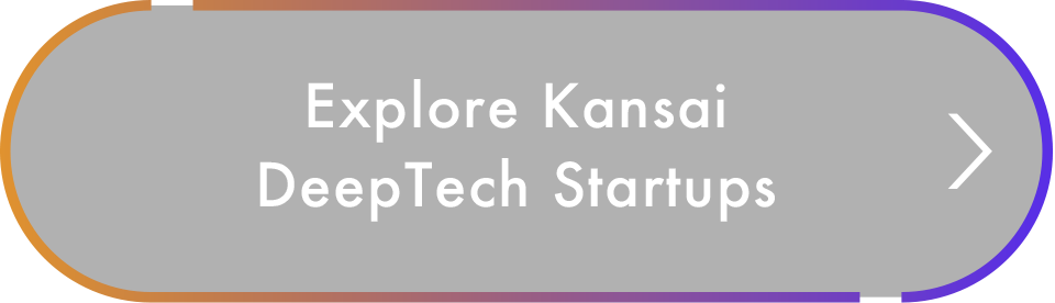 Explore Kansai DeepTech Startups